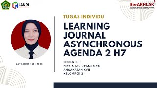 Tugas Individu : Learning Journal Asynchronous Agenda 2 H7 #latsarcpns2025 