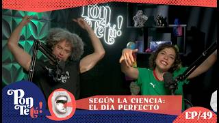 PONTE TÚ #49 2026 | THE PERFECT DAY (ACCORDING TO SCIENCE)