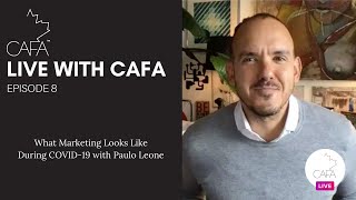 Episode 8: LIVE WITH CAFA Marketing Your Brand During COVID with Paulo Leone