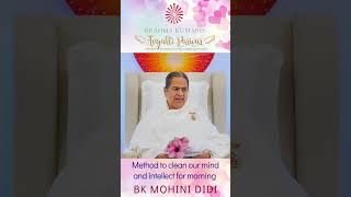 Method to clean our mind and intellect for morning - BK MOHINI DIDI