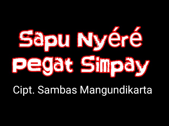 Lagu Sapu Nyéré Pegat Simpay - Lirik Kawih Sunda Ririungan Urang Karumpul class=