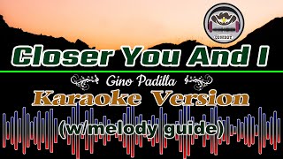 Closer You And I Karaoke (w/melody guide)