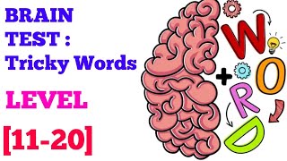 Brain Test Tricky Words Level 11 12 13 14 15 16 17 18 19 20 solution or walkthrough