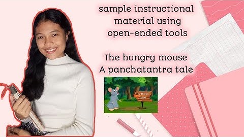 Instructional material using open-ended tools| The hungry mouse, a Panchatantra tale.