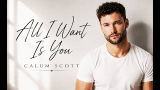 Calum Scott - All I Want Is You | When One Person Is All You Need | New Music 2026