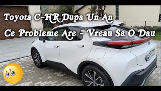 Toyota C-HR After One Year What Problems Does It Have What Do I Like And What Do I Miss About It
