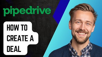 How To Create A Deal In Pipedrive [2025 Guide]