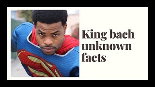 Full Some known and Unknown facts about King Bach News