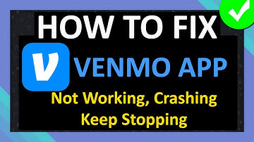 How To Fix Venmo App Not Working, Crashing, Keep Stopping or Not Loading
