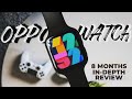 OPPO Watch - 8 Months In-depth Review | Oppo Watch 41mm | Best Android Smartwatch |OPPO Watch Review