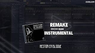Nestor En Bloque - Gracias Mamá | Remake Instrumental (FL Studio)