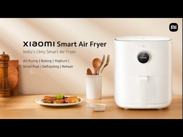 Xiaomi Smart Air Fryer: India's Only Smart Air Fryer 