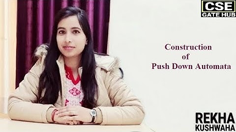 TOC: Construction of Push Down Automata : Part-1 by Rekha Kushwaha