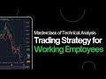 The best trading strategy for working employees  masterclass of technical analysis  part 2