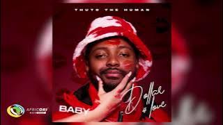 Thuto The Human - Dollar For Love (Baby)