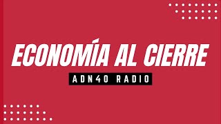 Finanzas personales para jóvenes - Economía al cierre #adn40radio