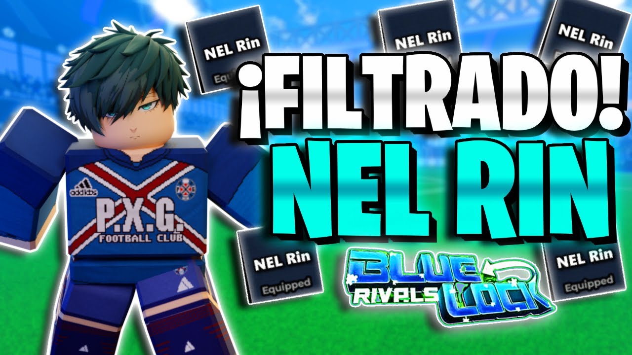 SE FILTRO EL NUEVO NEL RIN EN BLUE LOCK RIVALS - HABILIDADES Y SECRETOS ...