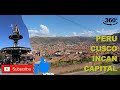 360 VR Cusco Peru...a look at the city that was the capital of the incan empire