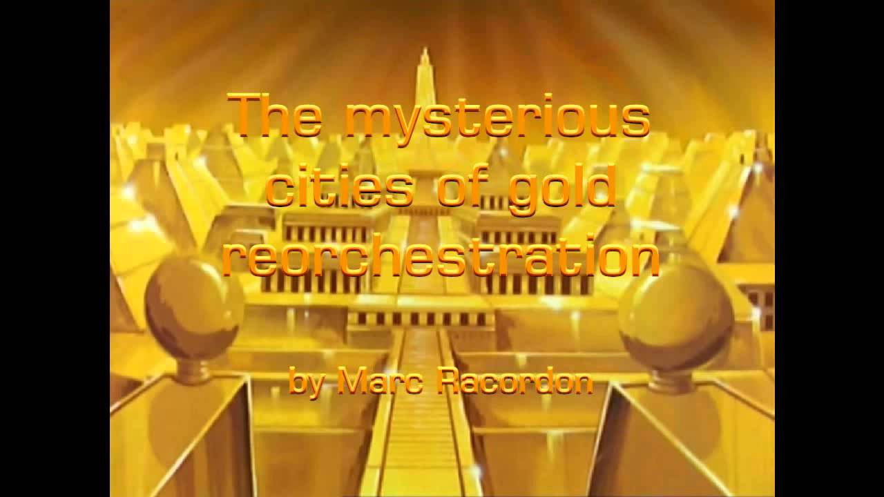 Marc Racordon - The Mysterious Cities of Gold reorchestration