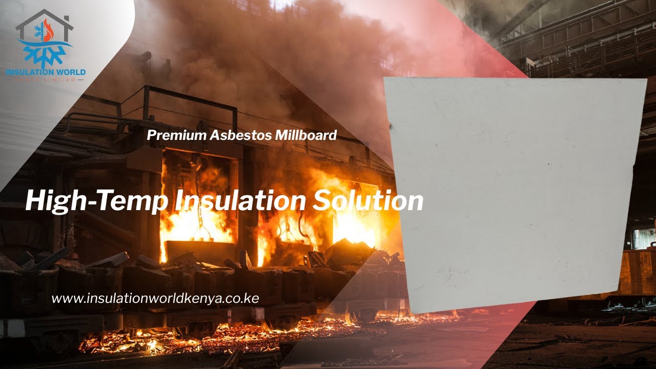 Asbestos Millboard Sheets Explained | Heat Resistant Boards | Insulation World Kenya Limited