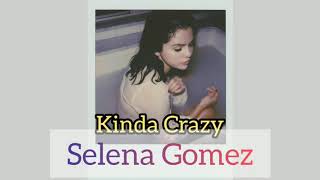 Selena gomez - kinda crazy (lyric) | lyric forever