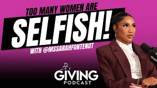 Are women being too SELFISH?! with @SarahFontenot