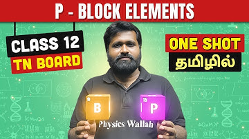 P- BLOCK ELEMENTS in One Shot | CHEMISTRY in Tamil | CLASS 12 TN Board
