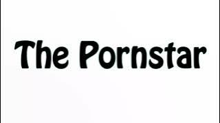 Learn How To Pronounce The Pornstar