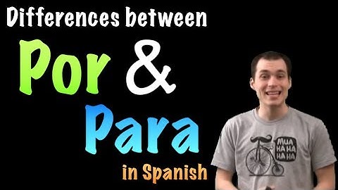02 Spanish Lesson - Por vs Para