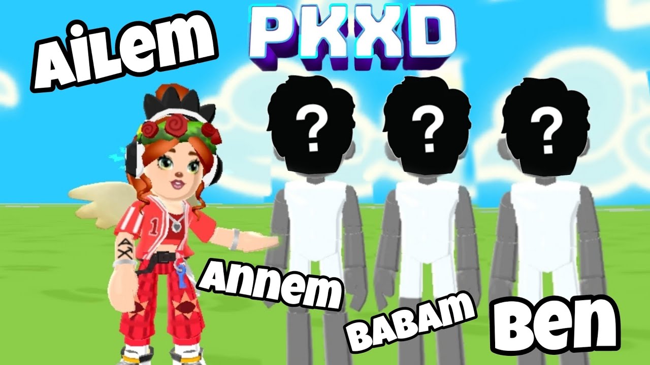 AİLE ÜYELERİM PK XD 'DE OLURSA | HERA PKXD |