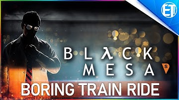 The Boring Part - Chapter 1: Black Mesa Inbound  [Black Mesa Full Playthrough]