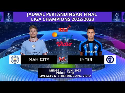 JADWAL PERTANDINGAN FINAL LIGA CHAMPIONS MALAM INI - MANCHESTER CITY VS INTER MILAN