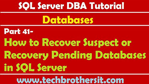 SQL Server DBA Tutorial 41-How to Recover Suspect or Recovery Pending Databases in SQL Server
