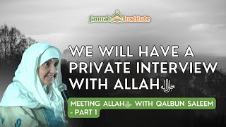 Meeting Allah with Qalbun Saleem  Part 1 I Shaykha Dr Haifaa Younis