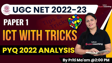 UGC NET 2023 Paper 1 | ICT with Tricks | Previous Year Questions 2022 Analysis by Priti Ma