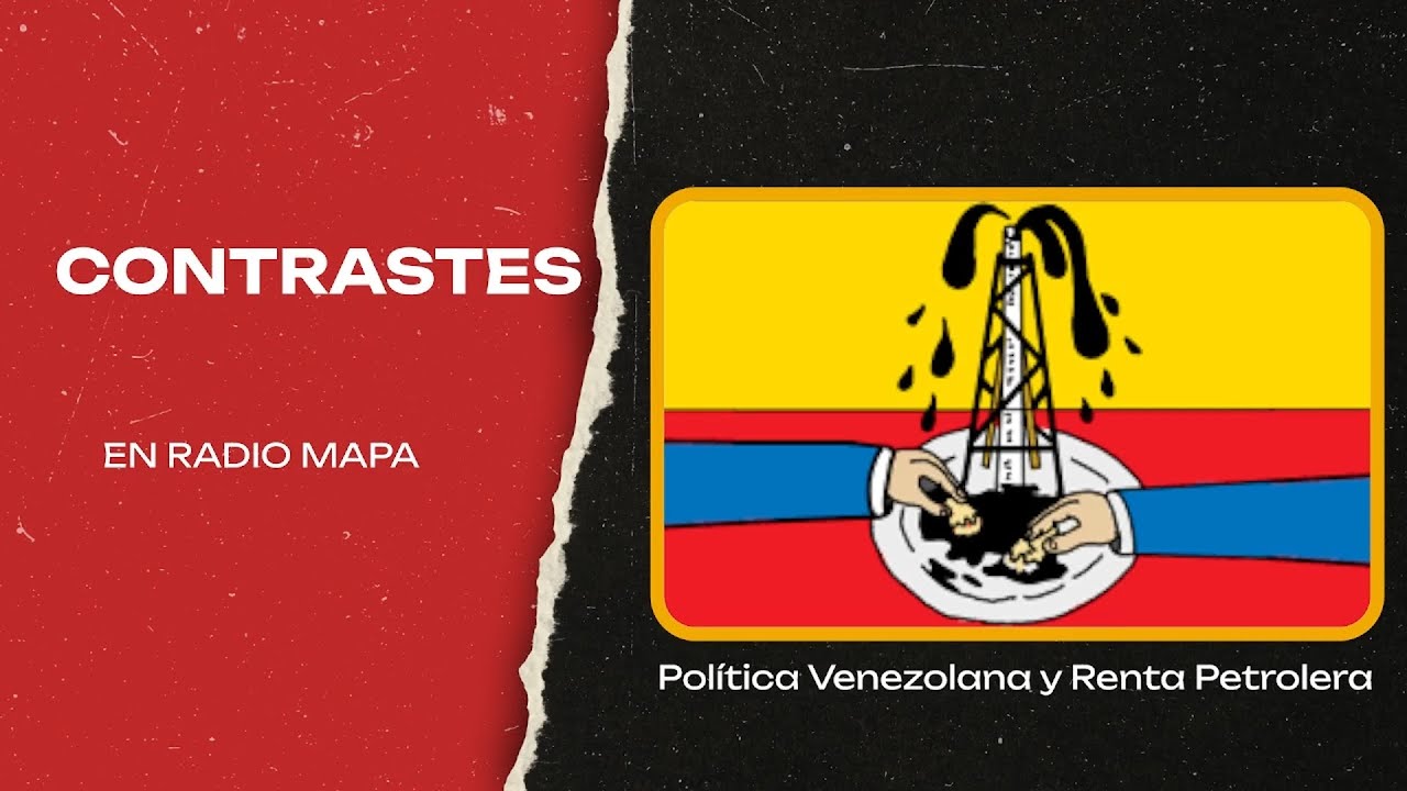 Contrastes: Política Venezolana y Renta Petrolera