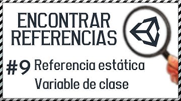 { Variable de CLASE en Unity, referencia publica ESTÁTICA } - #9 Serie: Referencias