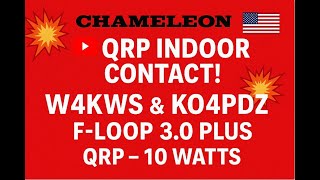 QRP Indoor Contact! W4KWS (Key West, FL) to KO4PDZ (South Carolina) with Chameleon F-Loop 3.0 & 10W