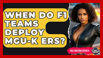 When Do F1 Teams Deploy MGU-K ERS? - Pole Position Experts