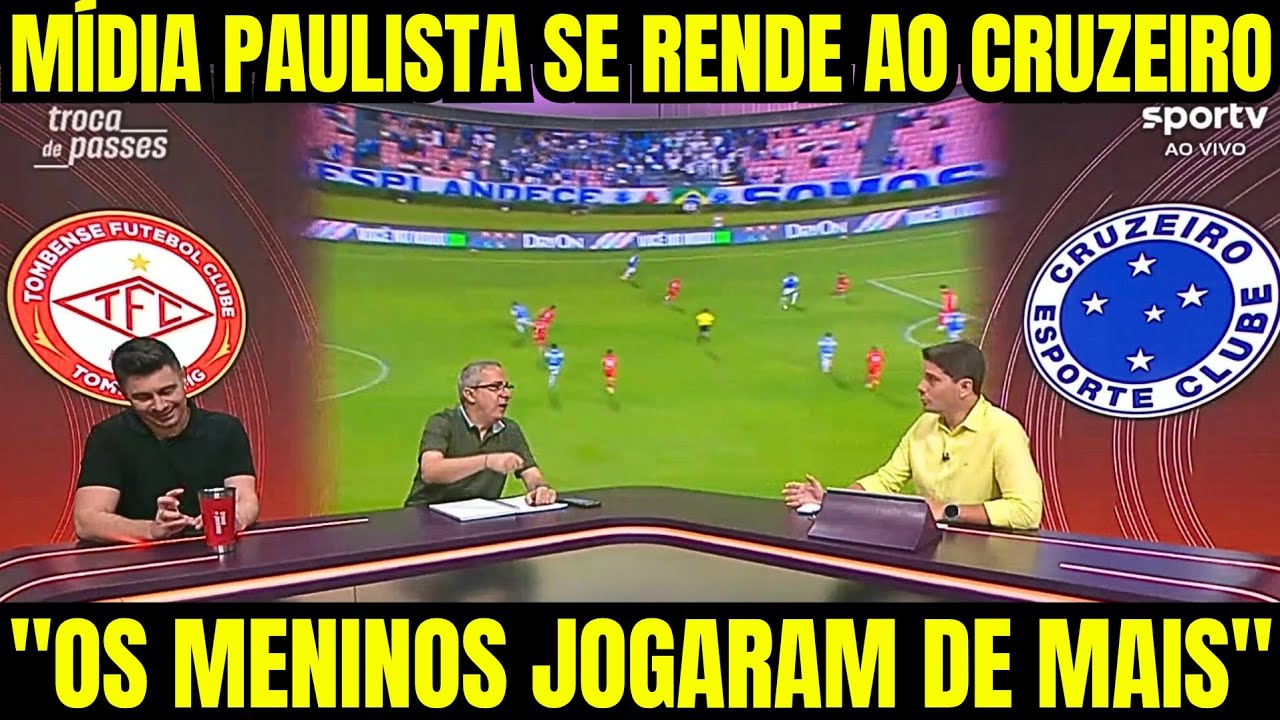 MÍDIA PAULISTA SE RENDE AO CRUZEIRO APOS VITÓRIA COM A TOMBENSE "OS MENINOS AMASSOU SEM DO..."