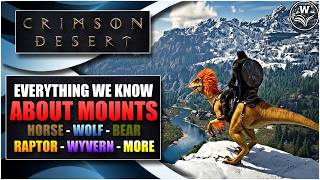 Everything We Know About All 29 Mounts: Wolves, Raptors, Wyverns - Crimson Desert Guides & Updates