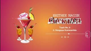 Brother Nassir - Naogopa Kumwambia | Cocktail Ep - Track No. 6