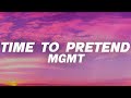 Mgmt  time to pretend lyrics