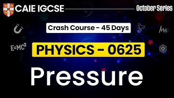 IGCSE Physics 0625 : Pressure Physics IGCSE | Cambridge IGCSE Physics | IGCSE Physics