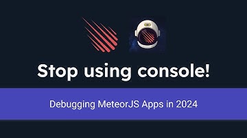Tutorial How to Debug MeteorJS Apps in 2024