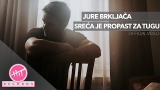 Jure Brkljača - Sreća je propast za tugu (OFFICIAL VIDEO)