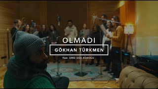 Olmadı feat. Dünya Müziği Derneği Oda Korosu [Live] - Gökhan Türkmen Resimi