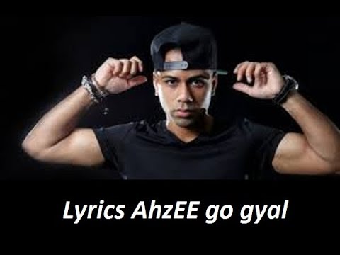 Lyrics Ahzee go Gyal