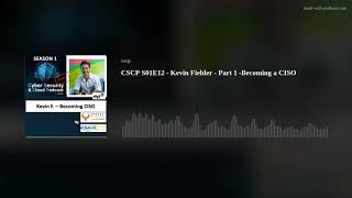 Details CSCP S01E12 - Kevin Fielder - Part 1 -Becoming a CISO Update