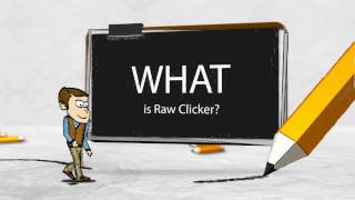 Here's what RAW CLICKER is all about.